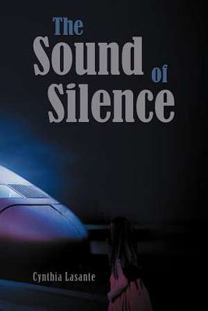 The Sound of Silence de Cynthia Lasante