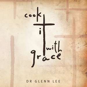 Cook it with Grace de Glenn Lee