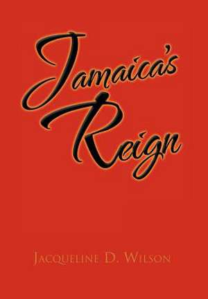 Wilson, J: Jamaica's Reign