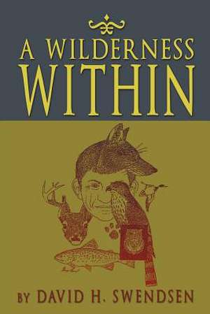 A Wilderness Within de David H. Swendsen