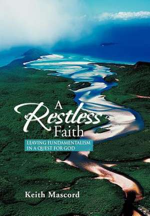 A Restless Faith de Keith Mascord