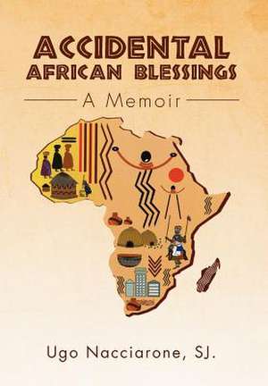 Accidental African Blessings de Ugo Sj Nacciarone