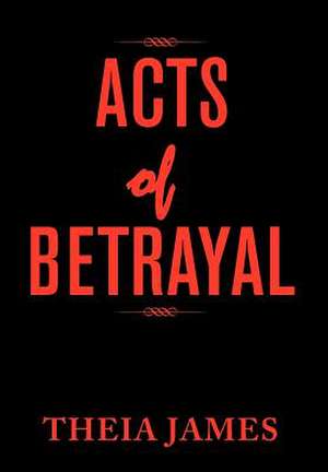 James, T: Acts of Betrayal