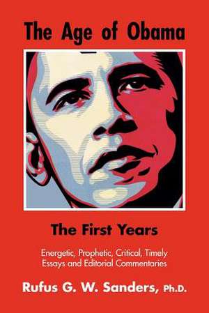 The Age of Obama de Rufus G. W. Sanders