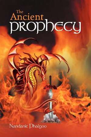 The Ancient Prophecy de Nandanie Phalgoo