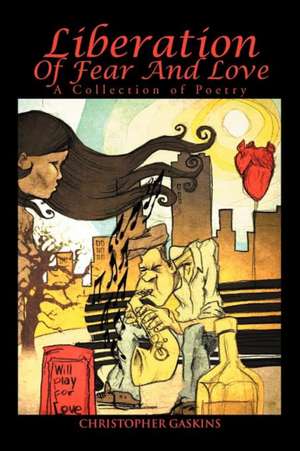 Liberation Of Fear And Love de Christopher Gaskins