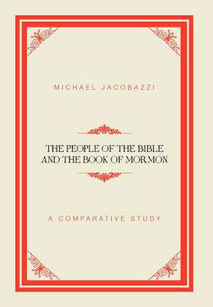 The People of the Bible and the Book of Mormon de Michael Jacobazzi