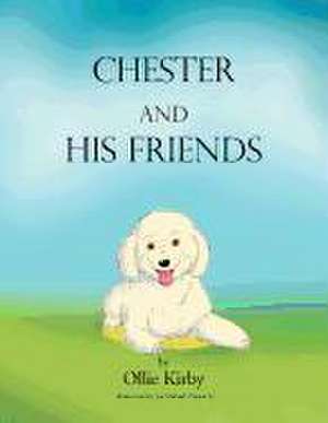 Chester and his Friends de Ollie Kirby