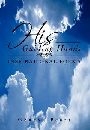 Peart, G: His Guiding Hands