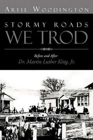 Stormy Roads We Trod de Artie Woodington