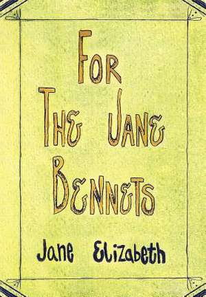 Elizabeth, J: For the Jane Bennets