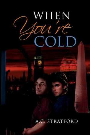 When You're Cold de A. C. Stratford