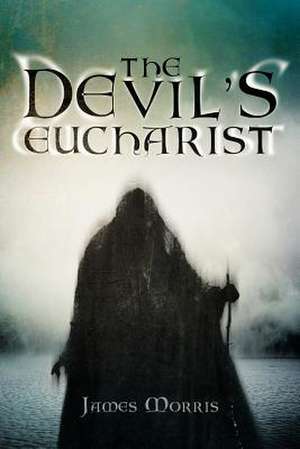 The Devil's Eucharist de James Morris