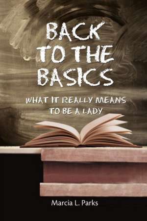 Back to the Basics de Marcia L. Parks