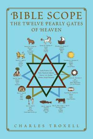 Bible Scope The Twelve Pearly Gates of Heaven de Charles Troxell