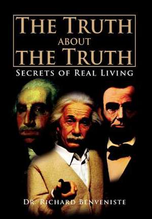 The Truth about the Truth de Richard Benveniste