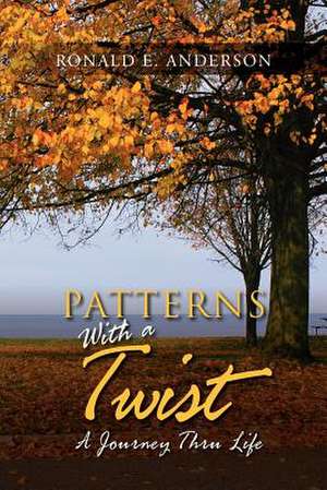 Patterns with a Twist de Ronald E. Anderson