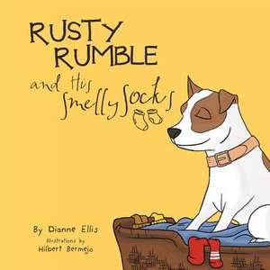 Rusty Rumble and His Smelly Socks de Dianne Ellis