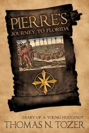 Pierre's Journey to Florida de Thomas N. Tozer