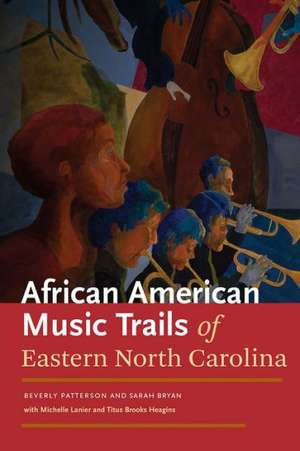 African American Music Trails of Eastern North Carolina [With CD (Audio)] de Beverly Patterson