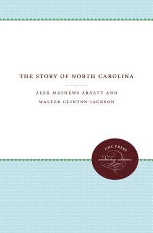 The Story of North Carolina de Alex Mathews Arnett