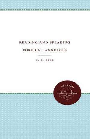 Reading and Speaking Foreign Languages de H. R. Huse