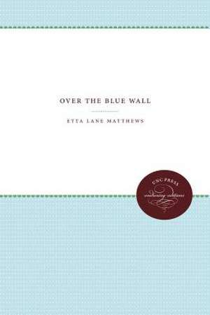 Over the Blue Wall de Etta Lane Matthews