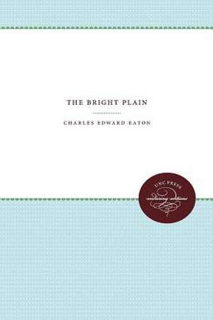 The Bright Plain de Charles Edward Eaton