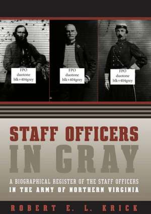 Staff Officers in Gray de Robert E. L. Krick