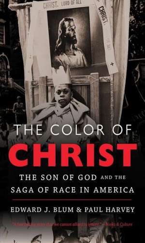 The Color of Christ: The Son of God & the Saga of Race in America de Edward J. Blum