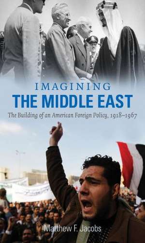 Imagining the Middle East de Matthew F. Jacobs