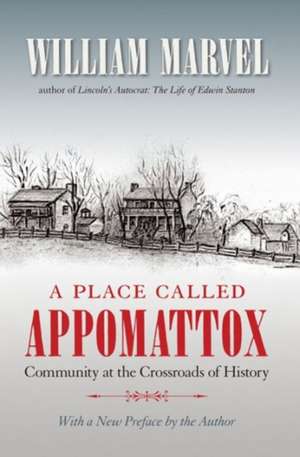 A Place Called Appomattox de William Marvel