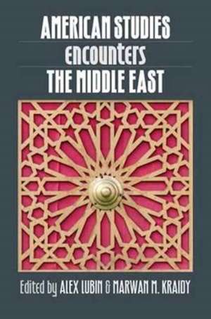 American Studies Encounters the Middle East de Marwan M. Kraidy