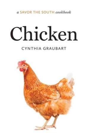 Chicken: A Savor the South(r) Cookbook de Cynthia Graubart