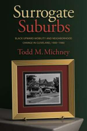 Surrogate Suburbs de Todd M. Michney