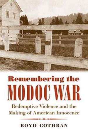 Remembering the Modoc War de Boyd Cothran