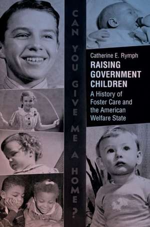 Raising Government Children de Catherine E. Rymph