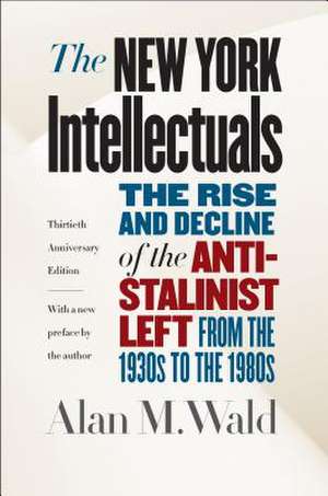 The New York Intellectuals de Alan M. Wald