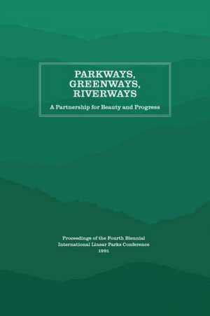 Parkways, Greenways, Riverways