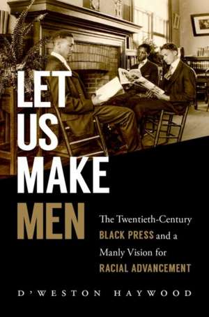 Let Us Make Men de D'Weston Haywood