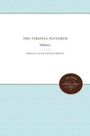 The Virginia Plutarch de Philip Alexander Bruce