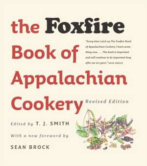 The Foxfire Book of Appalachian Cookery de T J Smith