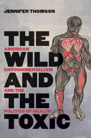 The Wild and the Toxic de Jennifer Thomson