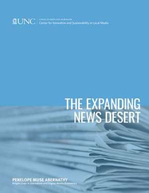 The Expanding News Desert de Penelope Muse Abernathy