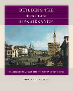 Building the Italian Renaissance de Paula Kay Lazrus