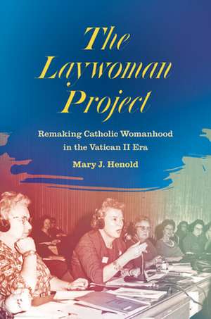 The Laywoman Project de Mary J. Henold