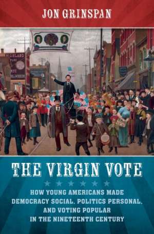 The Virgin Vote de Jon Grinspan