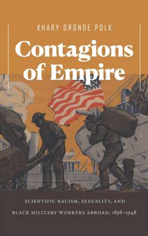 Contagions of Empire de Khary Oronde Polk