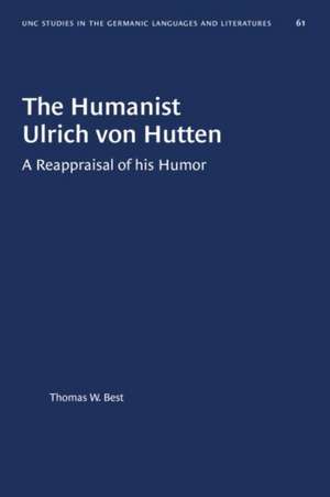 The Humanist Ulrich Von Hutten de Thomas W Best