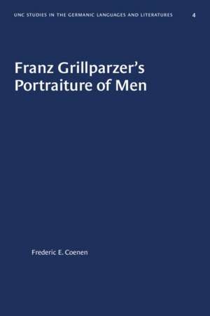 Franz Grillparzer's Portraiture of Men de Frederic E Coenen